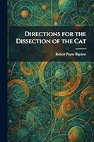 Directions for the dissection of the cat, 102560749X Book Cover