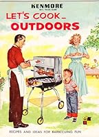 Let's Cook Outdoors: Recipes and iedas for Barbecuing Fun B003AWXKUC Book Cover