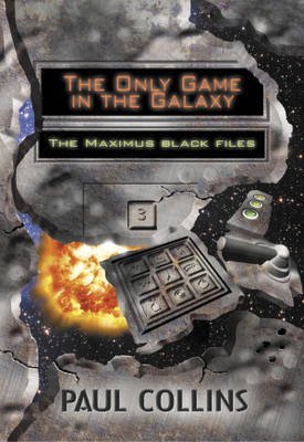 Buy The Only Game in the Galaxy: The Maximus Black Files — BookShops.in