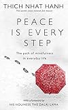 Peace Is Every Step: The Path of Mindfulness in Everyday Life