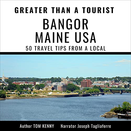 Greater than a Tourist: Bangor Maine USA by Tom Kenny episode artwork