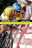 Chasing Lance: The 2005 Tour de France and Lance Armstrong's Ride of a Lifetime