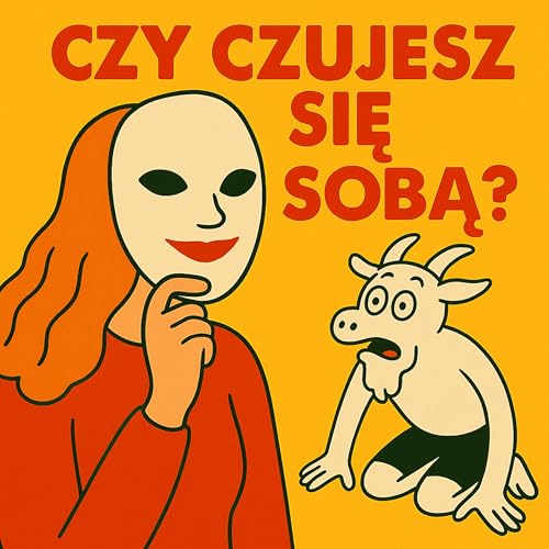 Czy czujesz się sobą?