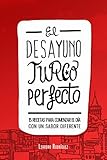 El Desayuno Turco Perfecto: 15 recetas para comenzar el día con un sabor diferente (Spanish Edition)