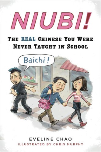 Niubi!: The Real Chinese You Were Never Taught in School Paperback Bargain Price, November 24, 2009