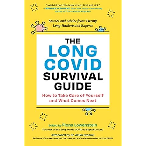 The Long COVID Survival Guide: How to Take Care of Yourself and What Comes Next―Stories and Advice from Twenty Long-Haulers and Experts Cover