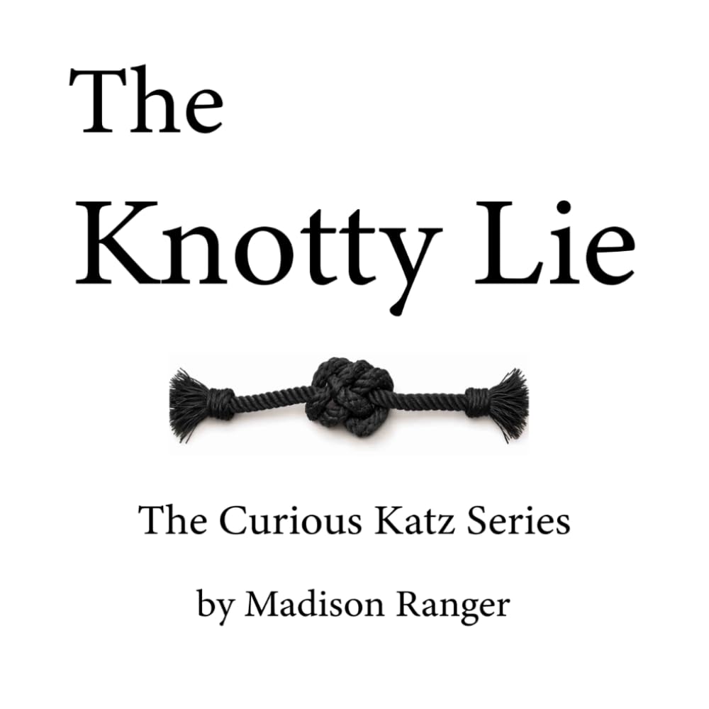 The Knotty Lie (The Curious Katz Series)