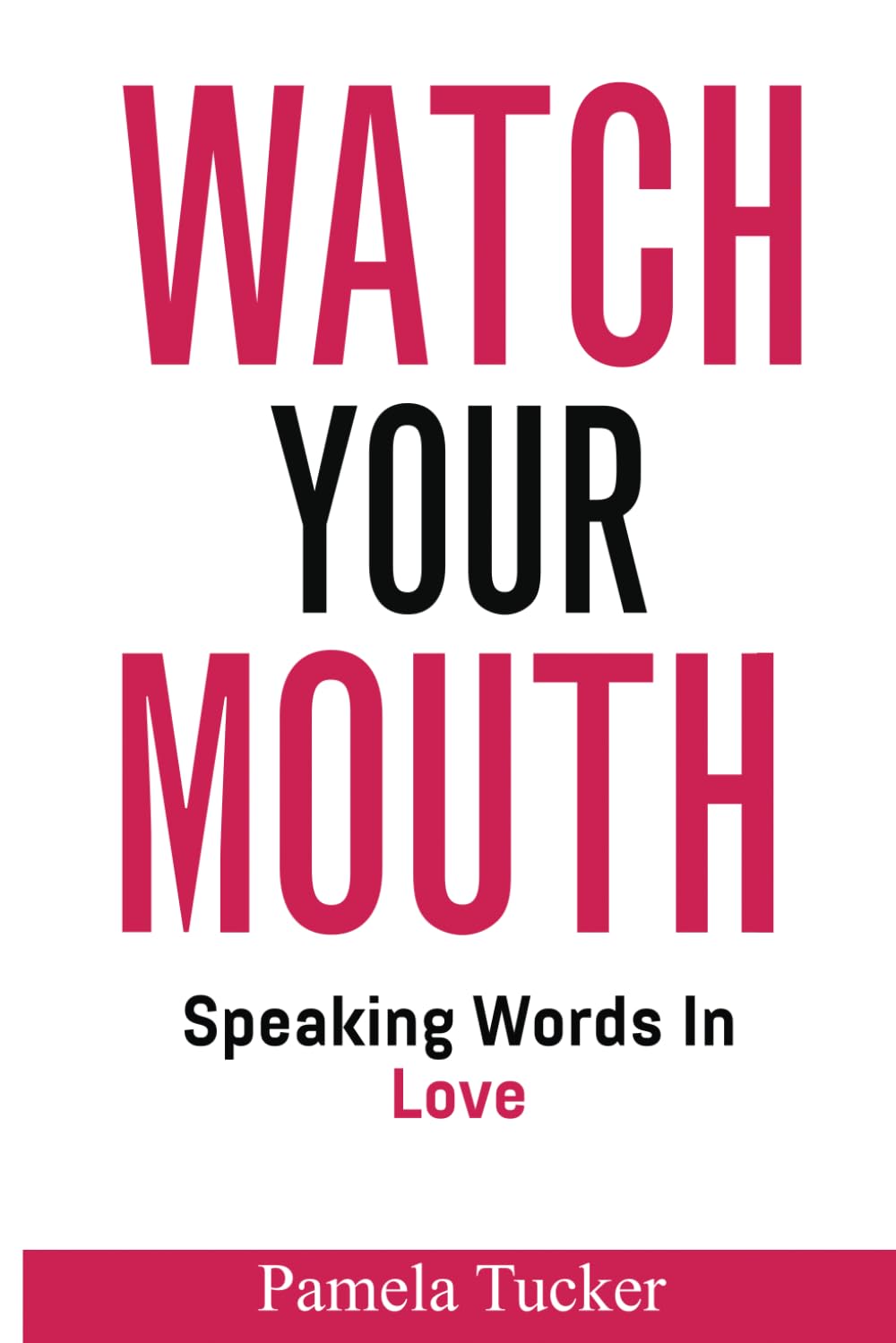 Watch Your Mouth: Speaking Words In Love