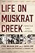 Life on Muskrat Creek