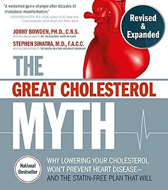 The Great Cholesterol Myth, Revised and Expanded: Why Lowering Your Cholesterol Won't Prevent Heart Disease--and the Statin-Free Plan that Will - National Bestseller Expanded, Revised Edition-电子书百科大全