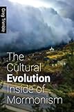 The Cultural Evolution Inside of Mormonism