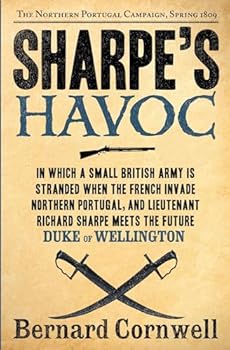 Paperback Sharpe's Havoc: Richard Sharpe & the Campaign in Northern Portugal, Spring 1809 (Richard Sharpe's Adventure Series #7) Book