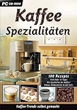 100 Rezepte Kaffee Spezialitäten