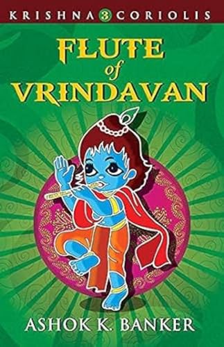 Flute of Vrindavan: Book 3 of the Krishna Coriolis Series
