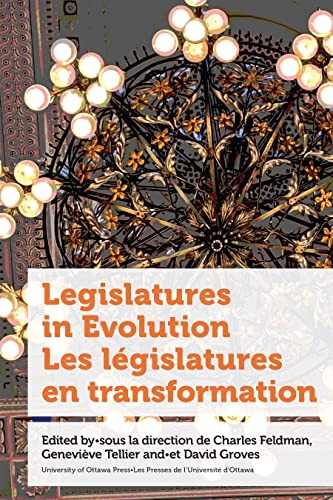 Legislatures in Evolution / Les législatures en transformation (English Edition)