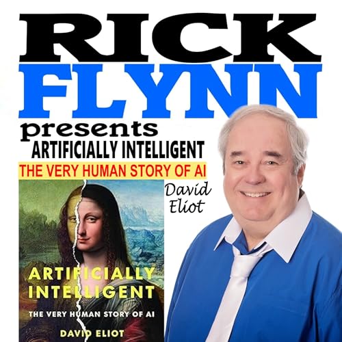 DAVID ELIOT - "Artificially Intelligent: The Very Human Story of AI" (Author) Published by University of Toronto Press - Episode 259