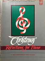 Christmas Reflections for Piano: 11 Fresh Arrangements 0834193612 Book Cover