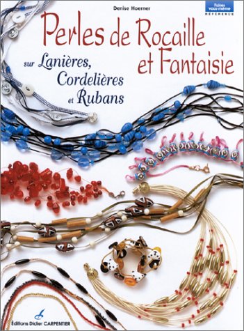 Perles de Rocaille et fantaisie sur lanières, cordelières et rubans