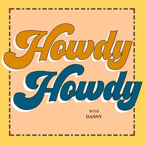 The Howdy Howdy podcast with Danny cover art