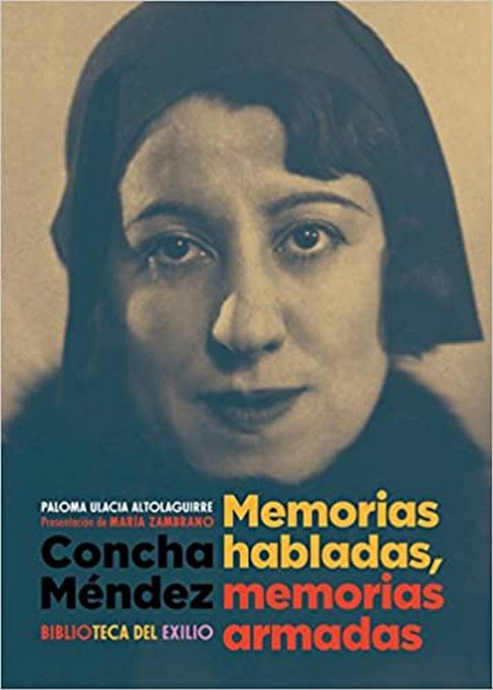 Concha Méndez. Memorias habladas, memorias armadas (Biblioteca del Exilio)