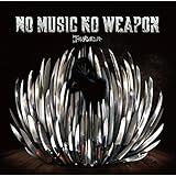 ノーミュージック・ノーウエポン [CD+DVD]