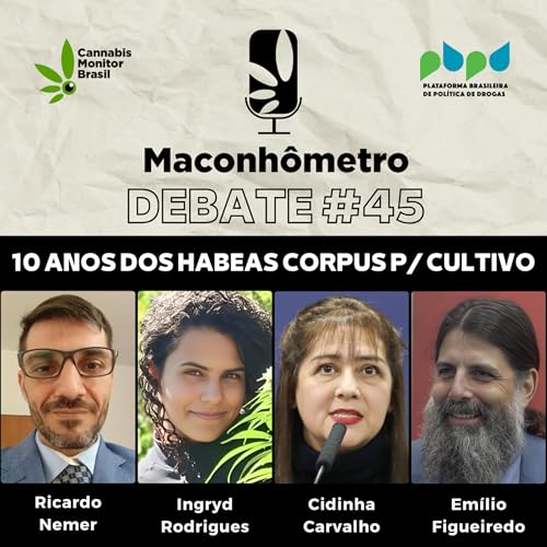 Debate #45 | 10 anos dos Habeas Corpus para cultivo de maconha para fins medicinais no Brasil