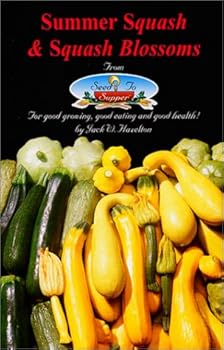 Paperback Summer Squash & Squash Blossoms From Seed To Supper Book