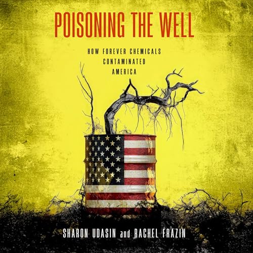 Poisoning the Well by Sharon Udasin, Rachel Frazin episode artwork
