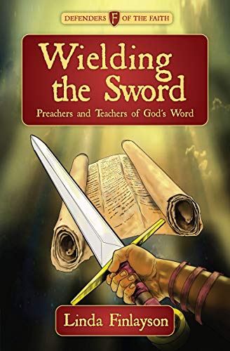 Wielding the Sword: Preachers and Teachers of God's Word