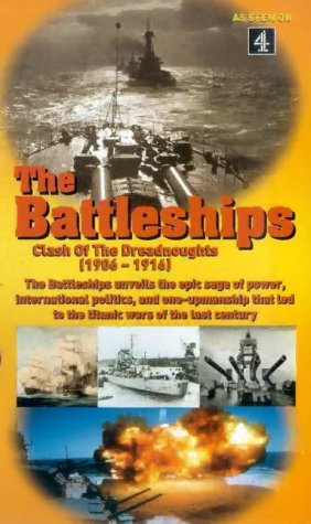 The Battleships: Clash Of The Dreadnoughts (1914-1918) [VHS]