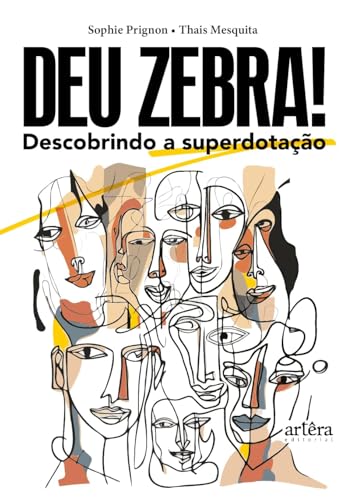 Deu zebra! Descobrindo a Superdotação: Edição Ampliada