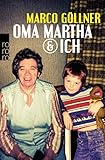  Oma Martha & ich: Geschichten über die Königin der Großmütter