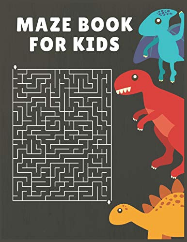 MAZE BOOK FOR KIDS: An Amazing Maze Activity Book for Kids (Maze Books for Kids)