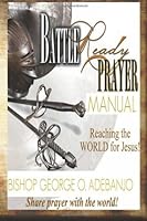 Battle Ready Prayer Manual: Revised and Expanded Edition 0615898122 Book Cover