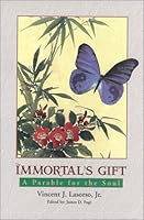 The Immortal's Gift: A Parable for the Soul 0967986710 Book Cover
