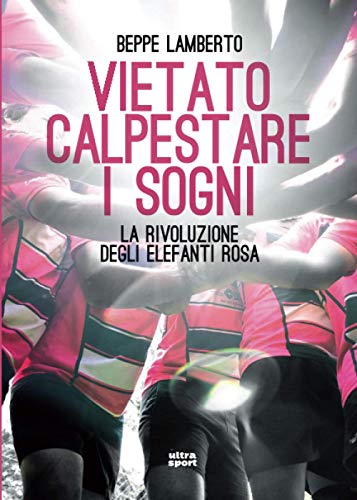 Télécharger Vietato calpestare i sogni: La rivoluzione degli elefanti rosa Gratuit