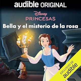 Princesas Disney: Bella y el misterio de la rosa Audiolibro Por Disney Press, Juliana Schiavo, Luc&iacute;a Rodr&iacute;guez 