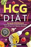 hcg diät periode  HCG Diät: Das große HCG Diät Buch! Lernen Sie endlich, wie Sie mit HCG Tropfen bis zu 25kg in nur 7 Wochen abnehmen. BONUS: inkl. über 70 leckere Rezepte