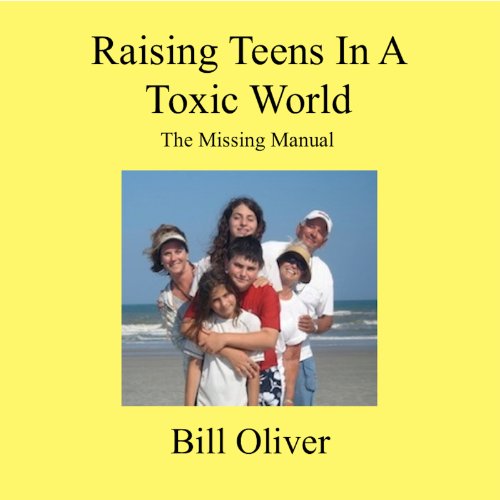 Listen to Raising Teens in a Toxic World: A Survival Guide for Parents by Bill Oliver episode artwork