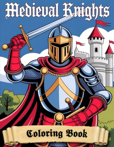 Medieval Knights Coloring Book for Kids: 40 Fun Coloring Pages of...