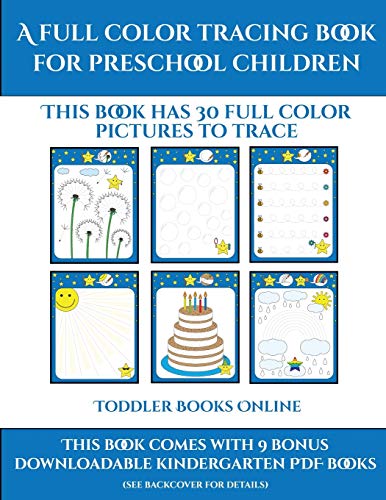 Toddler Books Online (A full color tracing book for preschool children 1): This book has 30 full color pictures for kindergarten children to trace