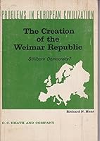 The Creation of the Weimar Republic: Stillborn Democracy? B000I25TRE Book Cover