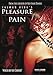 Pleasure or Pain