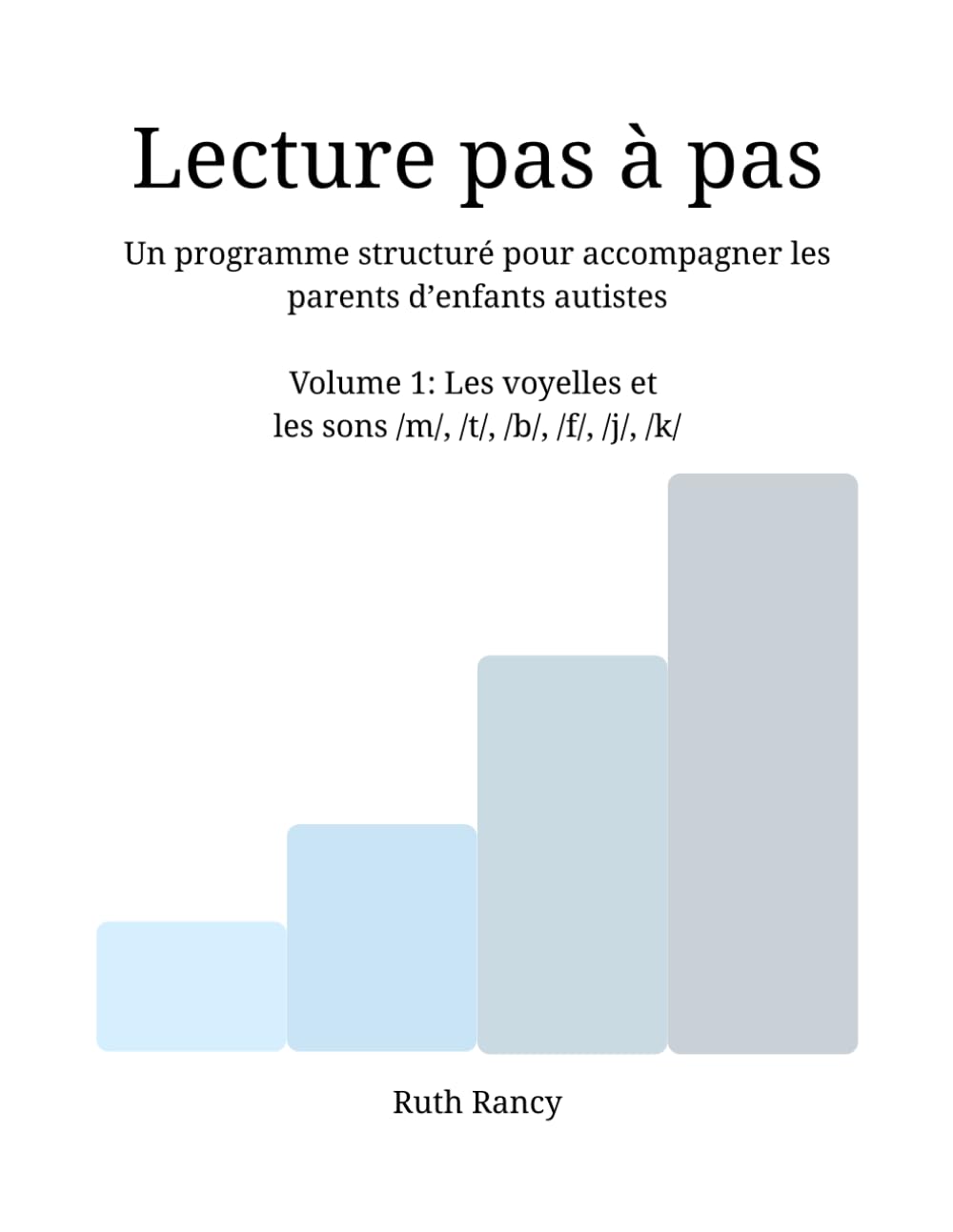 Lecture pas à pas: Un programme structuré pour accompagner les parents d’enfants autistes
