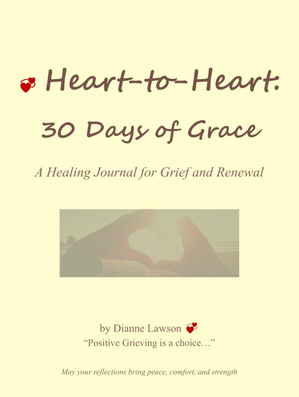 Heart-to-Heart: 30 Days of Grace: A Healing Journal for Grief and Renewal