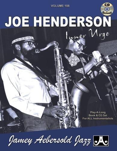 Jamey Aebersold Jazz -- Joe Henderson, Vol 108: Inner Urge, Book & CD (Jamey Aebersold Play-A-Long Series)