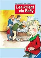 Lea kriegt ein Baby. Erste Vorlesegeschichten aus dem Kinderalltag. ( Ab 4 J.). 3473337781 Book Cover