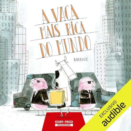 A vaca mais rica do mundo Audiolivro Por Barroux capa
