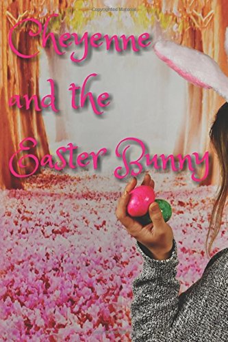 Cheyenne & The Easter Bunny