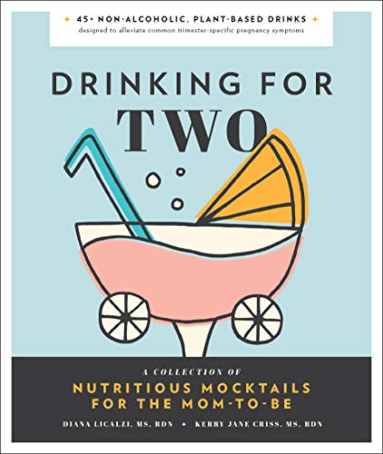 Télécharger Drinking for Two: Nutritious Mocktails for the Mom-To-Be livre En ligne